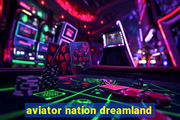 aviator nation dreamland