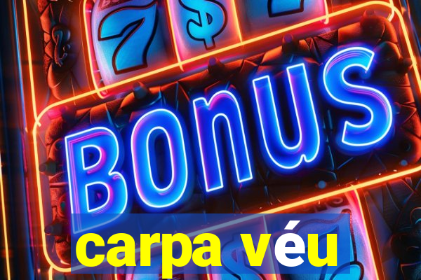 carpa véu