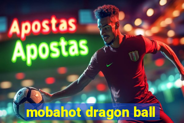 mobahot dragon ball