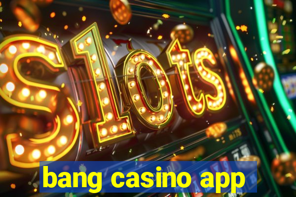 bang casino app