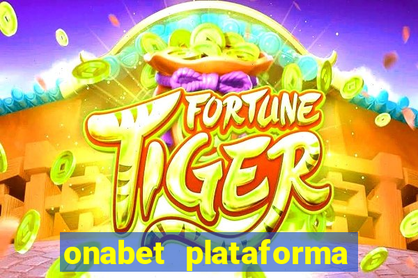 onabet plataforma de jogos