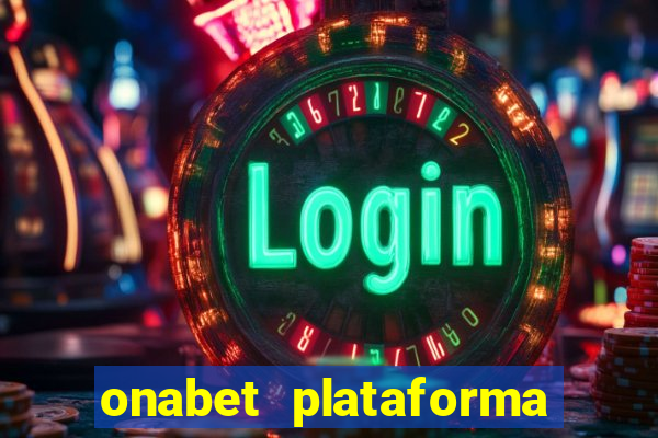 onabet plataforma de jogos