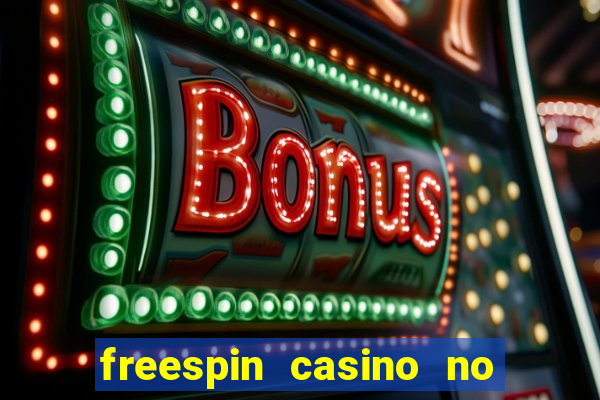 freespin casino no deposit bonus