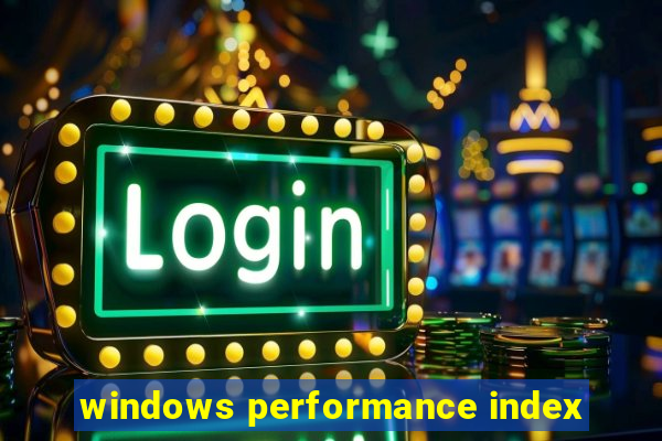 windows performance index