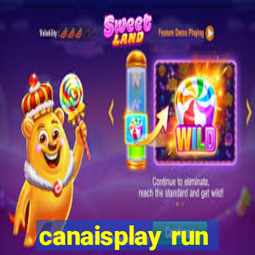 canaisplay run