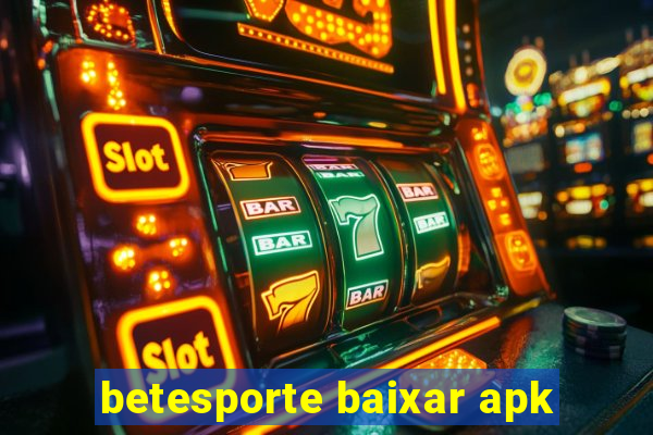 betesporte baixar apk