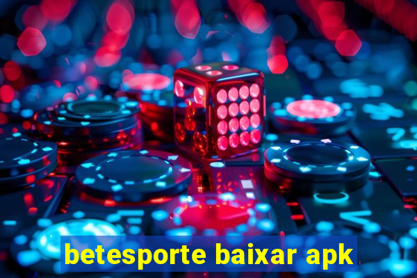 betesporte baixar apk