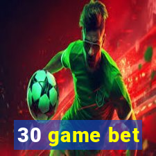 30 game bet