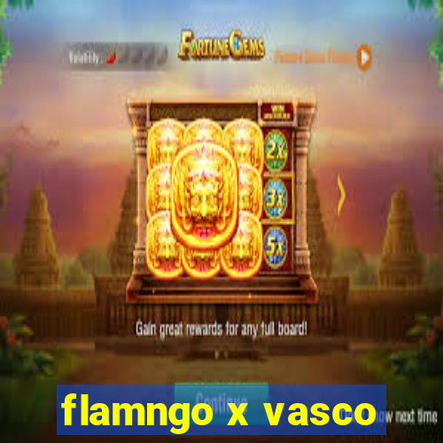 flamngo x vasco