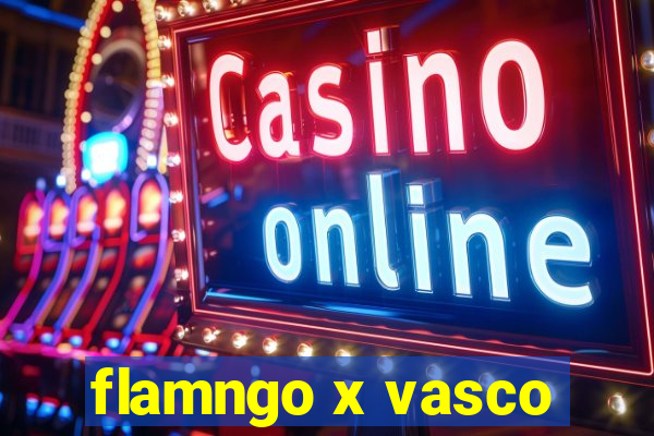 flamngo x vasco