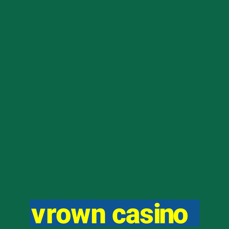 vrown casino