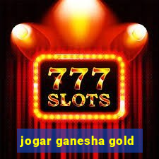 jogar ganesha gold