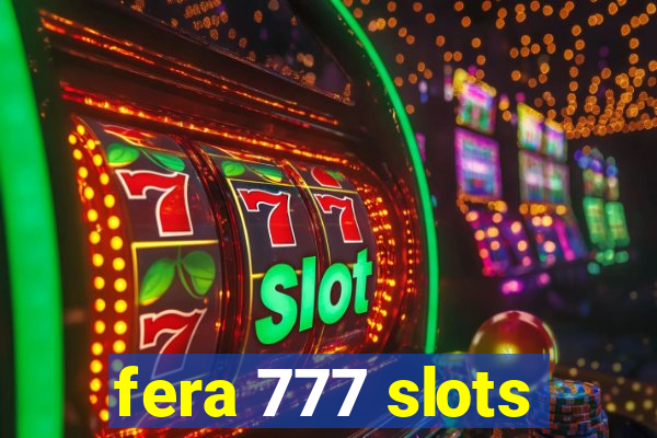 fera 777 slots