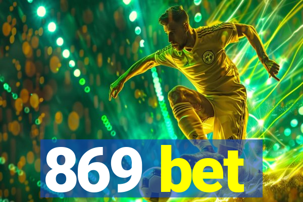 869 bet