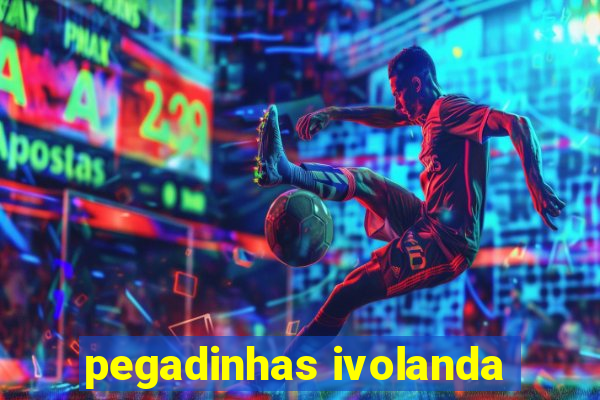 pegadinhas ivolanda