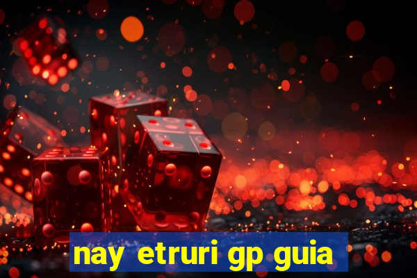 nay etruri gp guia