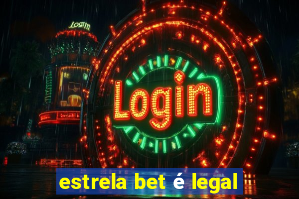 estrela bet é legal