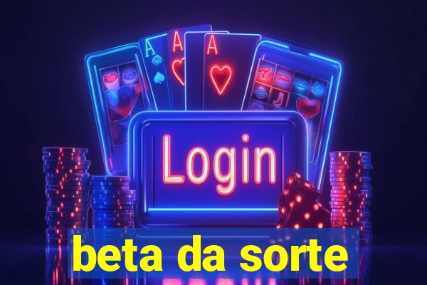 beta da sorte