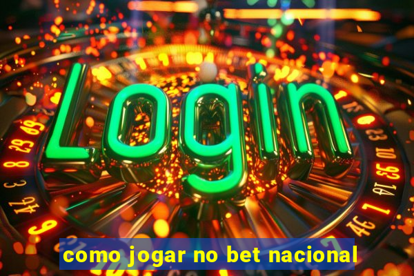 como jogar no bet nacional