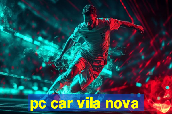 pc car vila nova