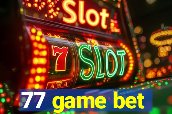 77 game bet