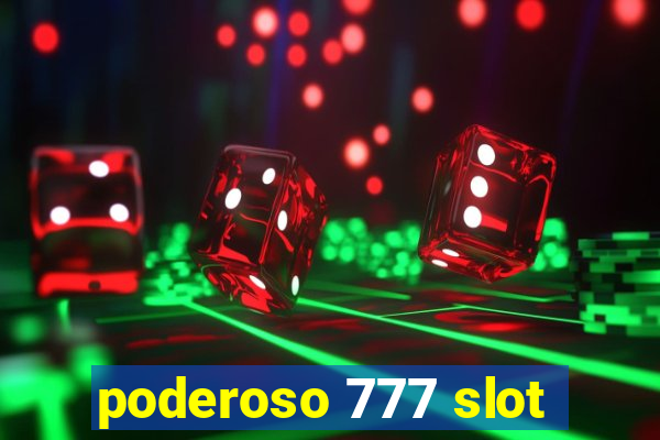 poderoso 777 slot