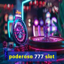 poderoso 777 slot