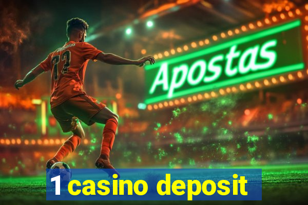 1 casino deposit