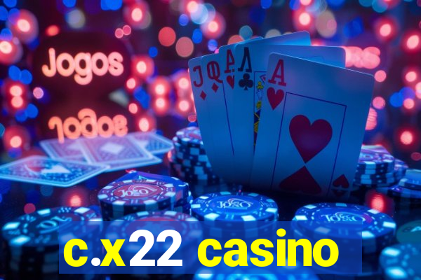 c.x22 casino