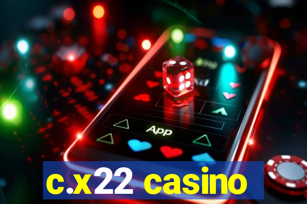 c.x22 casino