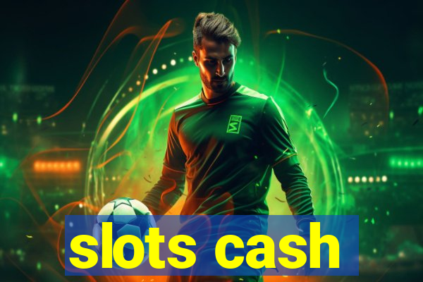 slots cash