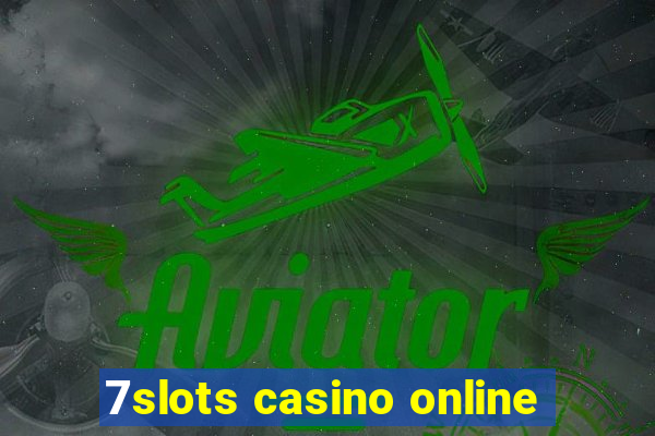 7slots casino online