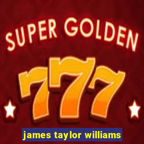 james taylor williams