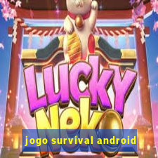 jogo survival android