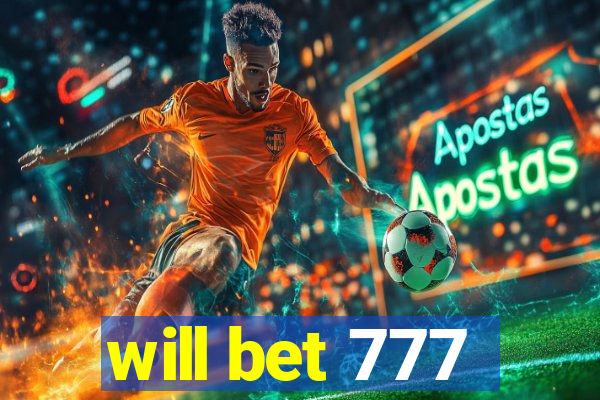 will bet 777