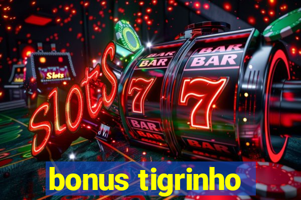 bonus tigrinho