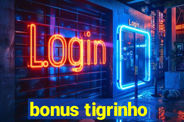 bonus tigrinho