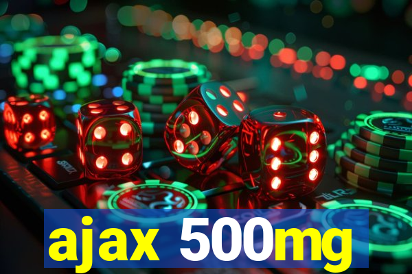 ajax 500mg