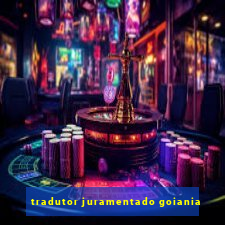 tradutor juramentado goiania