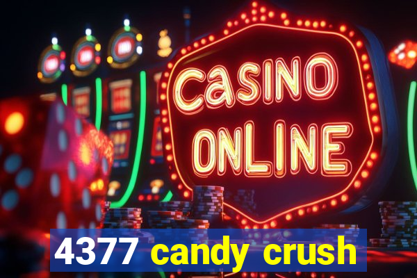 4377 candy crush