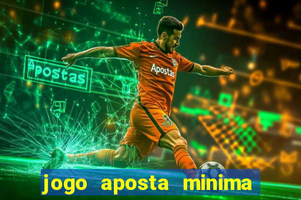 jogo aposta minima 1 real