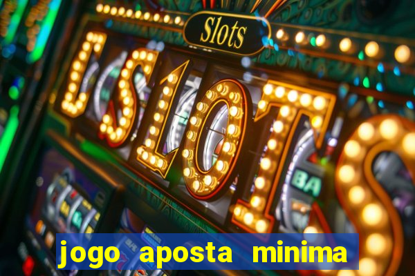 jogo aposta minima 1 real