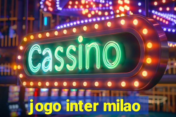 jogo inter milao