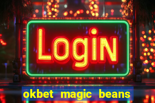 okbet magic beans online games