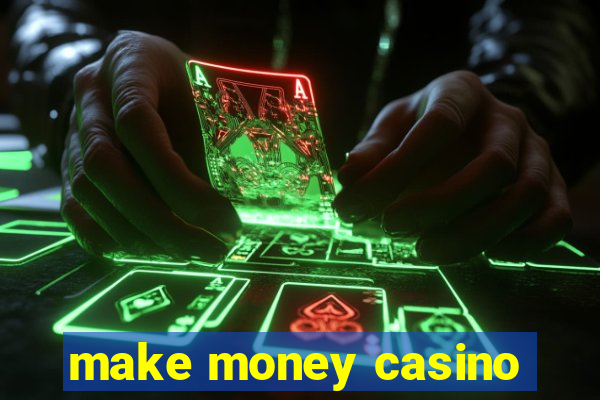 make money casino