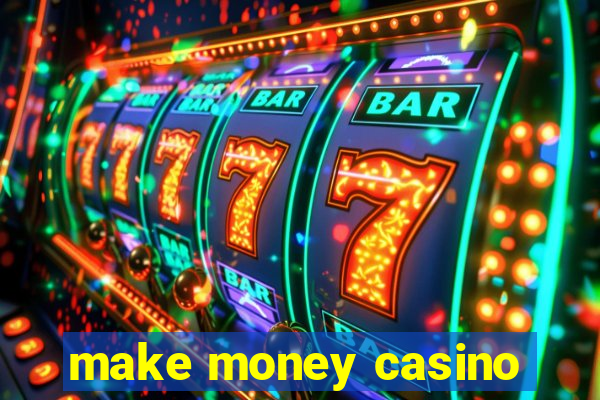 make money casino