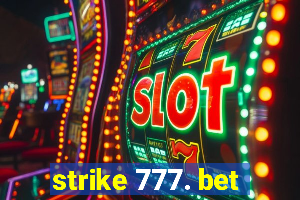 strike 777. bet