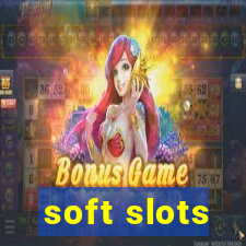 soft slots