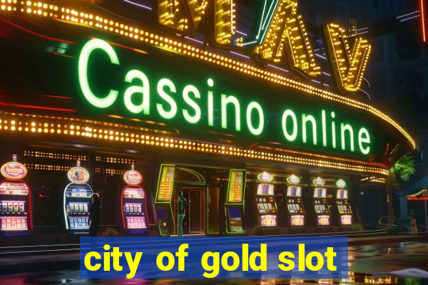 city of gold slot