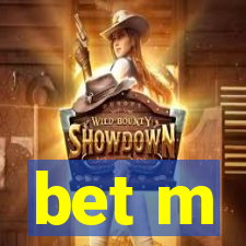 bet m